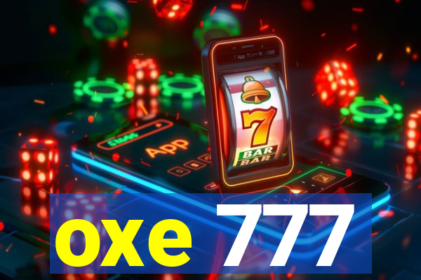 oxe 777